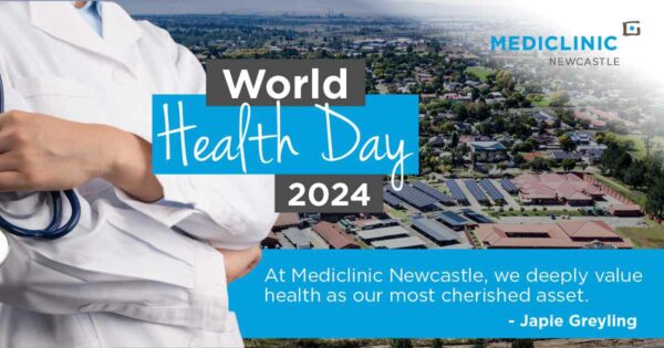 Celebrating World Health Day: Elevating Healthcare Excellence at Mediclinic Newcastle