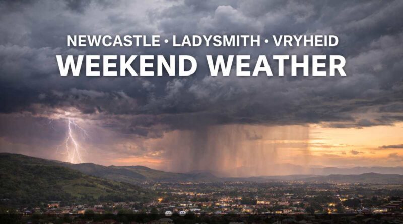 Newcastle Ladysmith Vryheid weekend weather